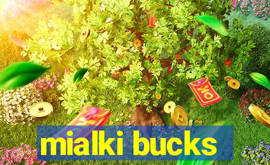 mialki bucks